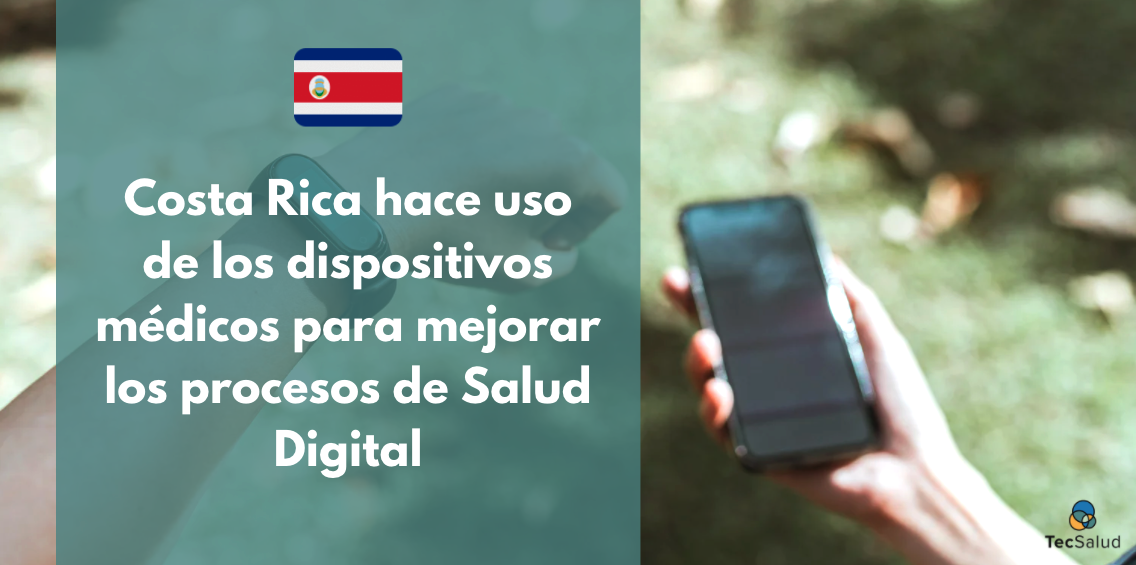 Meditek: Costa Rica hace uso de los dispositivos médicos para mejorar los procesos de Salud Digital